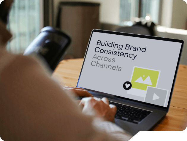 How to Build Brand Consistency Across All Channels