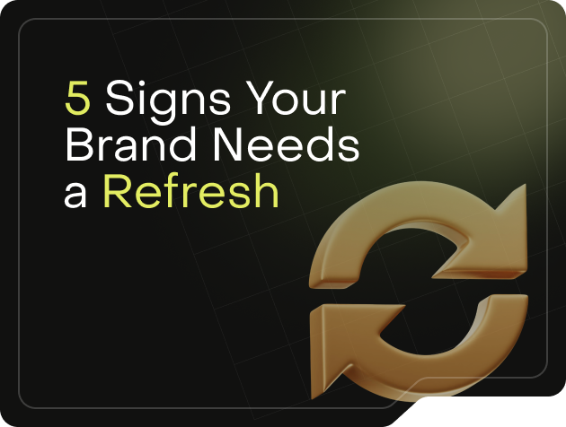 5 Signs Your Brand Needs a Refresh