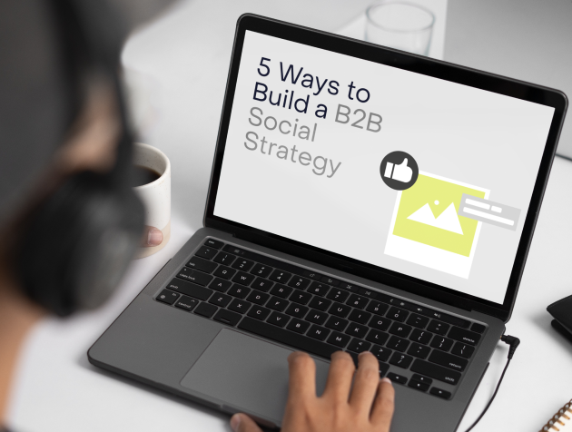 5 Ways to Build a B2B Social Strategy