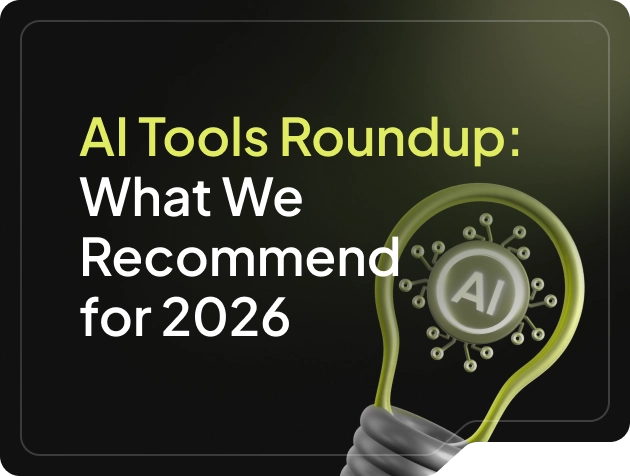 AI Tools Roundup: What We Recommend for 2026